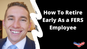 How To Retire Early As a FERS Employee