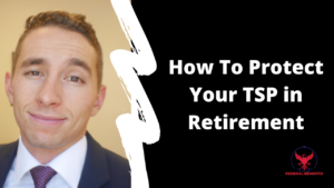 How To Protect Your TSP in Retirement