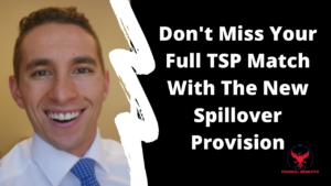 Don't Miss Your Full TSP Match With The New Spillover Provision