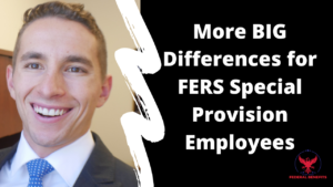 More BIG Differences for FERS Special Provision Employees