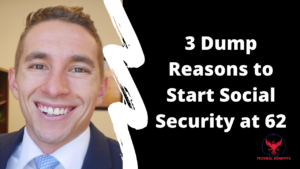 3 Dumb Reasons to Start Social Security at 62