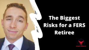 The Biggest Risks for a FERS Retiree