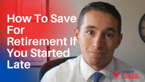 How To Save For Retirement If You Started Late