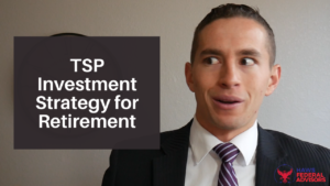 TSP Investment Strategy for Retirement