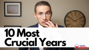 The Most Important 10 Years That Decide Your Retirement