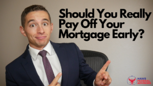 When You Should (and SHOULDN'T) Pay Off Your Mortgage Early