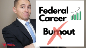 How to Maximize Your Federal Career and Avoid Burnout